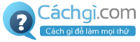 Cachgi.com Nơi chia sẻ những cách làm hay nhất, tốt nhất…