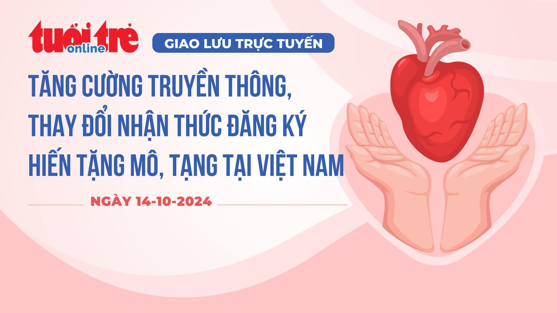 Giao lưu trực tuyến: Hiến tặng mô tạng là cách làm từ thiện cao nhất để cứu người - Ảnh 2.